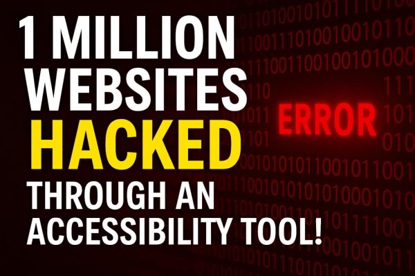 The phrase 1 million websites hacked through an accessibility tool! Error appears over a background of binary code.