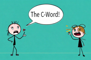 Two stick figures; one says The C-word! in a speech bubble. Both appear surprised or shocked.