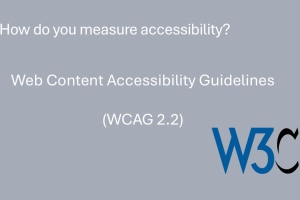 How do you measure accessibility? Web Content Accessibility Guidelines (WCAG 2.2) (W3C logo).