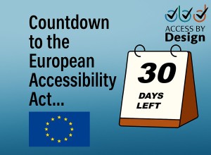 Countdown to the European Accessibility Act Desk calendar with 30 days left on it Access by Design logo European Union flag