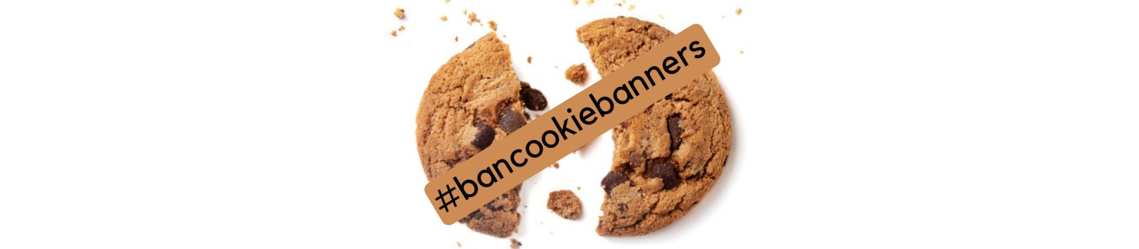 A broken cookie with a banner over it saying #bancookiebanners