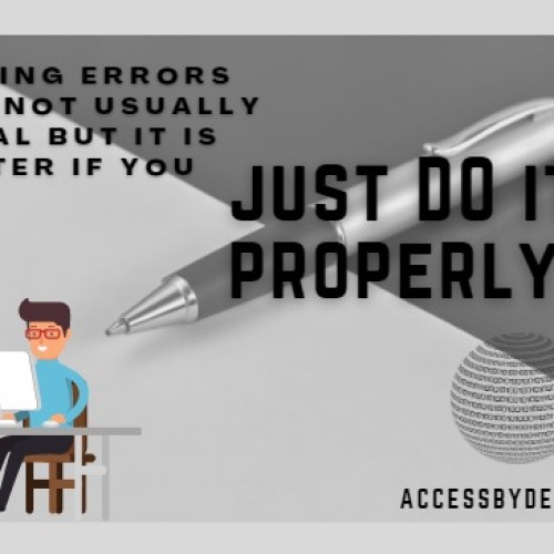 A grayscale image features a pen on a two-tone surface. Text reads, Coding errors are not usually fatal but it is better if you just do it properly. A small cartoon of a person typing at a computer desk is placed on the left. ACCESSBYDESIGN.UK is at the bottom right.