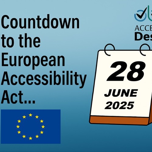 Graphic showing a tear-off desk calendar with the date 28 June 2025, alongside the text “Countdown to the European Accessibility Act…” A European Union flag is shown below the text. The Access by Design logo is displayed in the top right corner.
