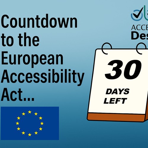Countdown to the European Accessibility Act Desk calendar with 30 days left on it Access by Design logo European Union flag