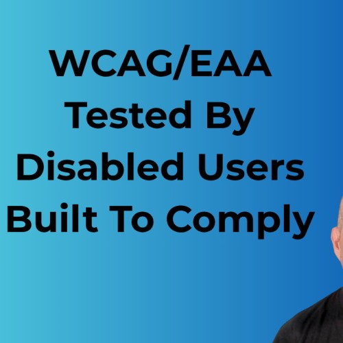 WCAG/EAA Tested By Disabled Users Built To Comply Access by Design Logo Clive Loseby EU Flag