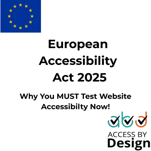 European Accessibility Act 2025 UK and why you must test website accessibility now