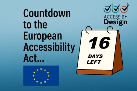 Countdown to the European Accessibility Act Desk calendar with 16 days left on it Access by Design logo European Union flag