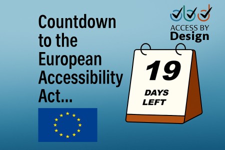 Countdown to the European Accessibility Act Desk calendar with 19 days left on it Access by Design logo European Union flag