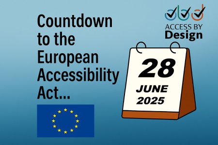 Graphic showing a tear-off desk calendar with the date 28 June 2025, alongside the text “Countdown to the European Accessibility Act…” A European Union flag is shown below the text. The Access by Design logo is displayed in the top right corner.