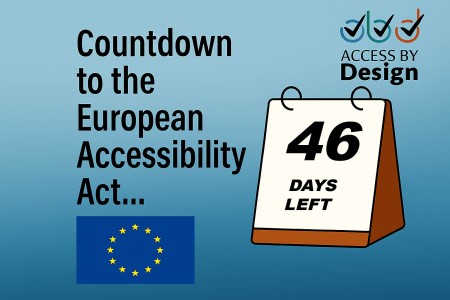 Countdown to the European Accessibility Act Desk calendar with 46 days left on it Access by Design logo European Union flag