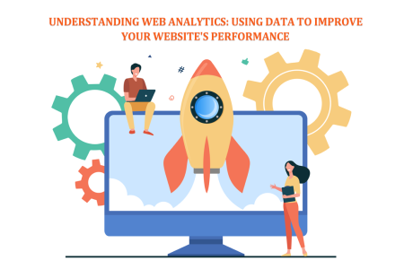 Cartoon of a large laptop screen with a rocket in front of it, two human figures, one sitting on top, one standing in front. The text reads Understanding Web Analytics: Using Data to Improve Your Website's Performance