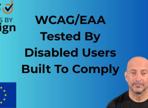 WCAG/EAA Tested By Disabled Users Built To Comply Access by Design Logo Clive Loseby EU Flag