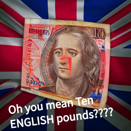 A cartoon depicting a £10 note with the Union Flag behind it. The accompanying text reads: Oh, you mean 10 ENGLISH pounds?