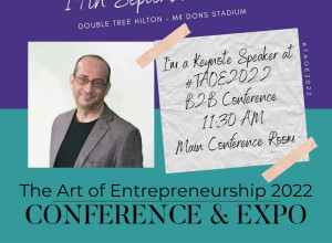 Promotional image for The Art of Entrepreneurship 2022 Conference & Expo on September 19, '22, with a keynote speaker at TAOE2022 B2B Conference, 11:30 AM in the main conference room